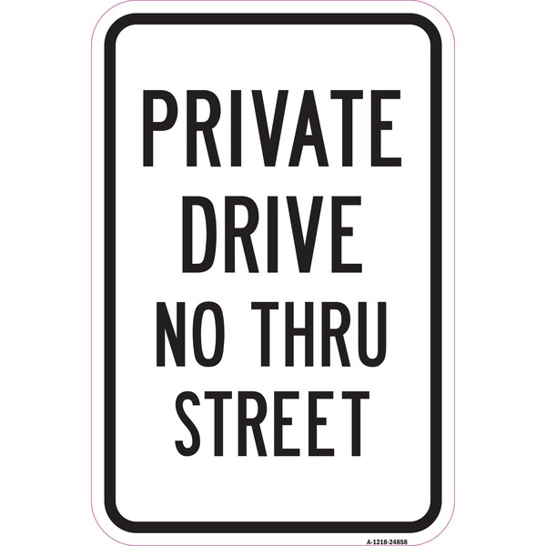 Signmission Private Drive No Thru Street, Heavy-Gauge Aluminum, 12" x 18", A-1218-24858 A-1218-24858 - main